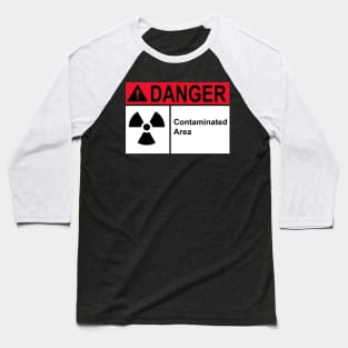 Sign - Danger Contaminated Area Baseball T-Shirt